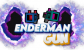 ENDERMAN GUN