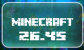 Minecraft 26.45