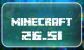 Minecraft 26.51