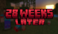28 weeks later