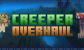 Creeper Overhaul
