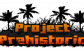 ProjectPrehistoric
