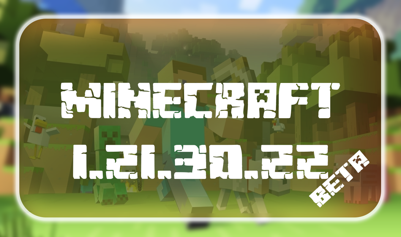 Minecraft 1.21.30.22 Beta
