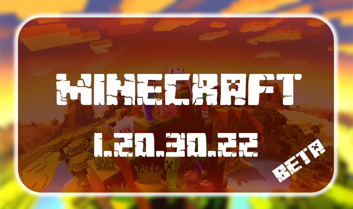Minecraft 1.20.30.22 Beta