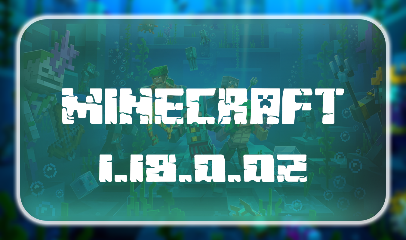 Minecraft 1.18.0.02