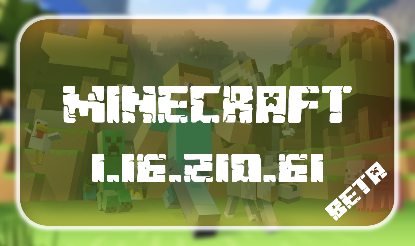 Minecraft PE 1.16.210.61 Beta