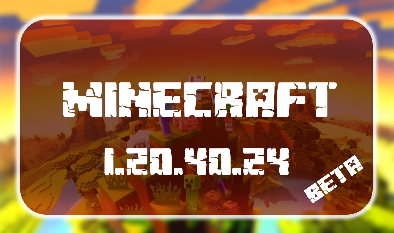 Скачать Minecraft 1.20.40.24 Beta на андроид