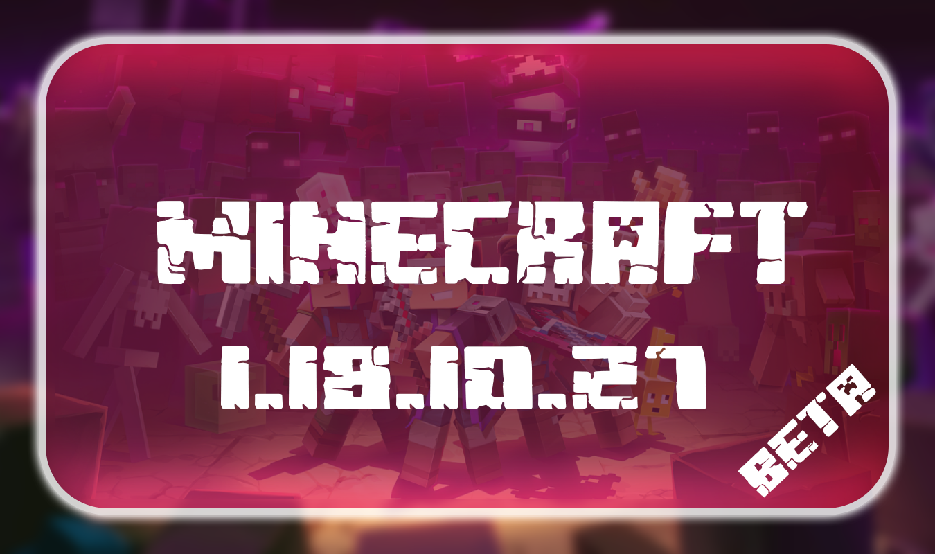Minecraft PE 1.18.10.27 Beta