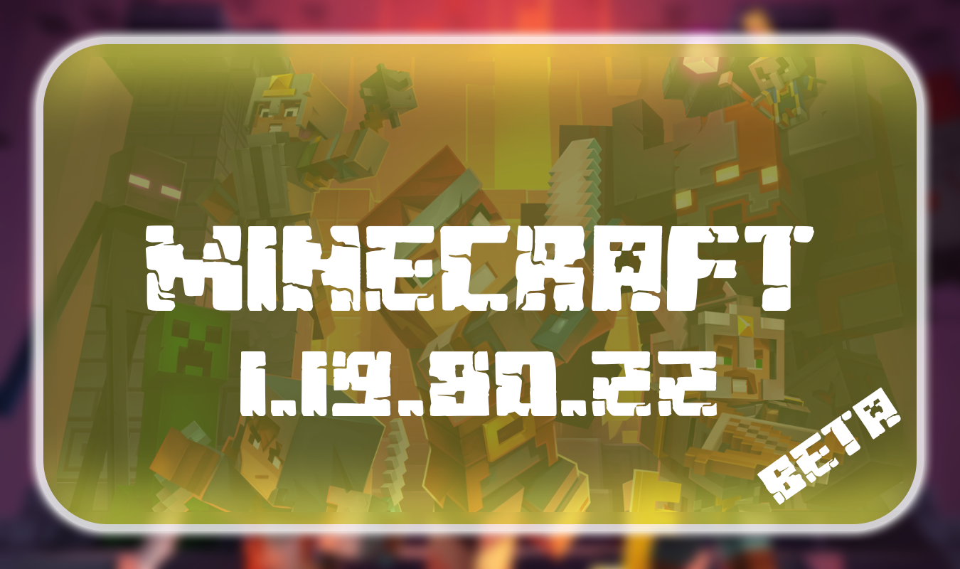 Minecraft PE 1.19.80.22 Official Version For Android, Minecraft 1.19.80.22