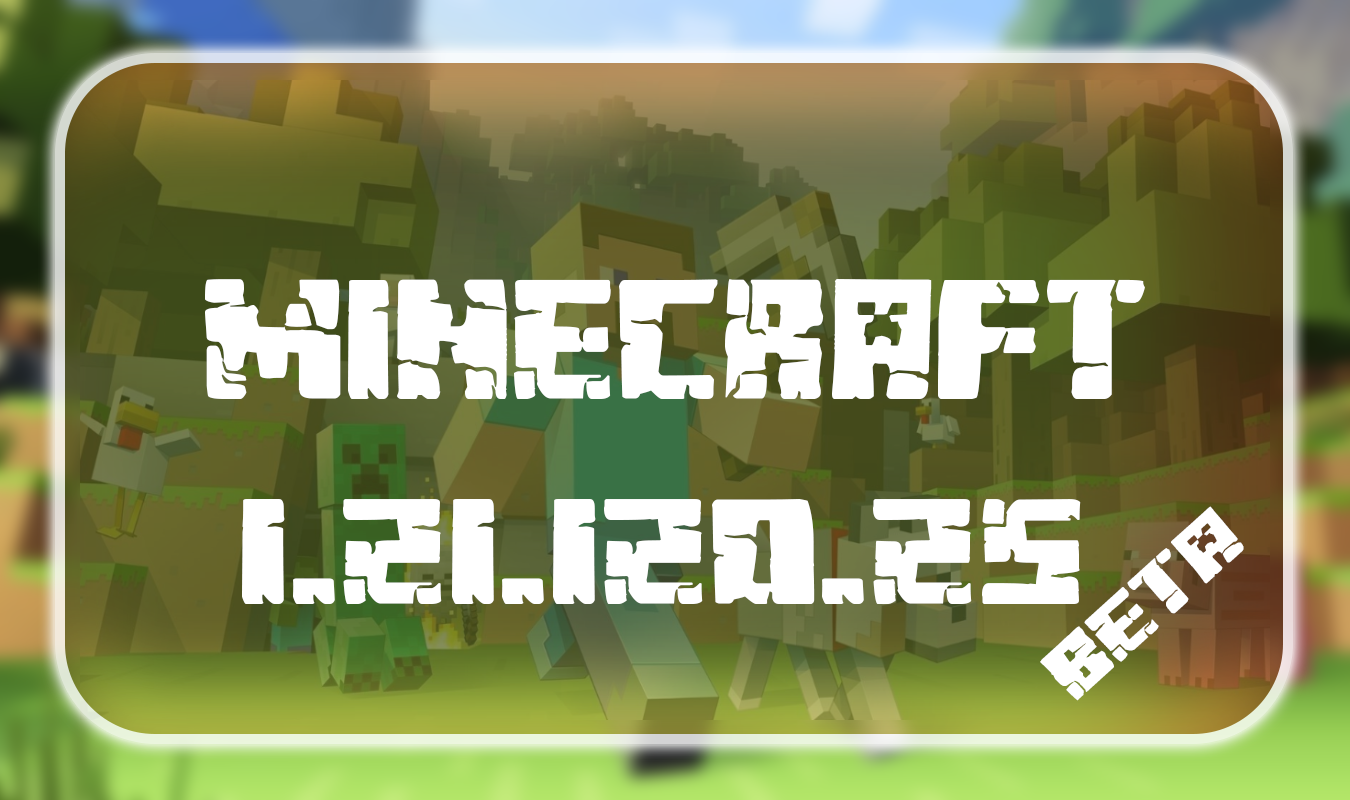 Minecraft 1.21.120.25 Beta