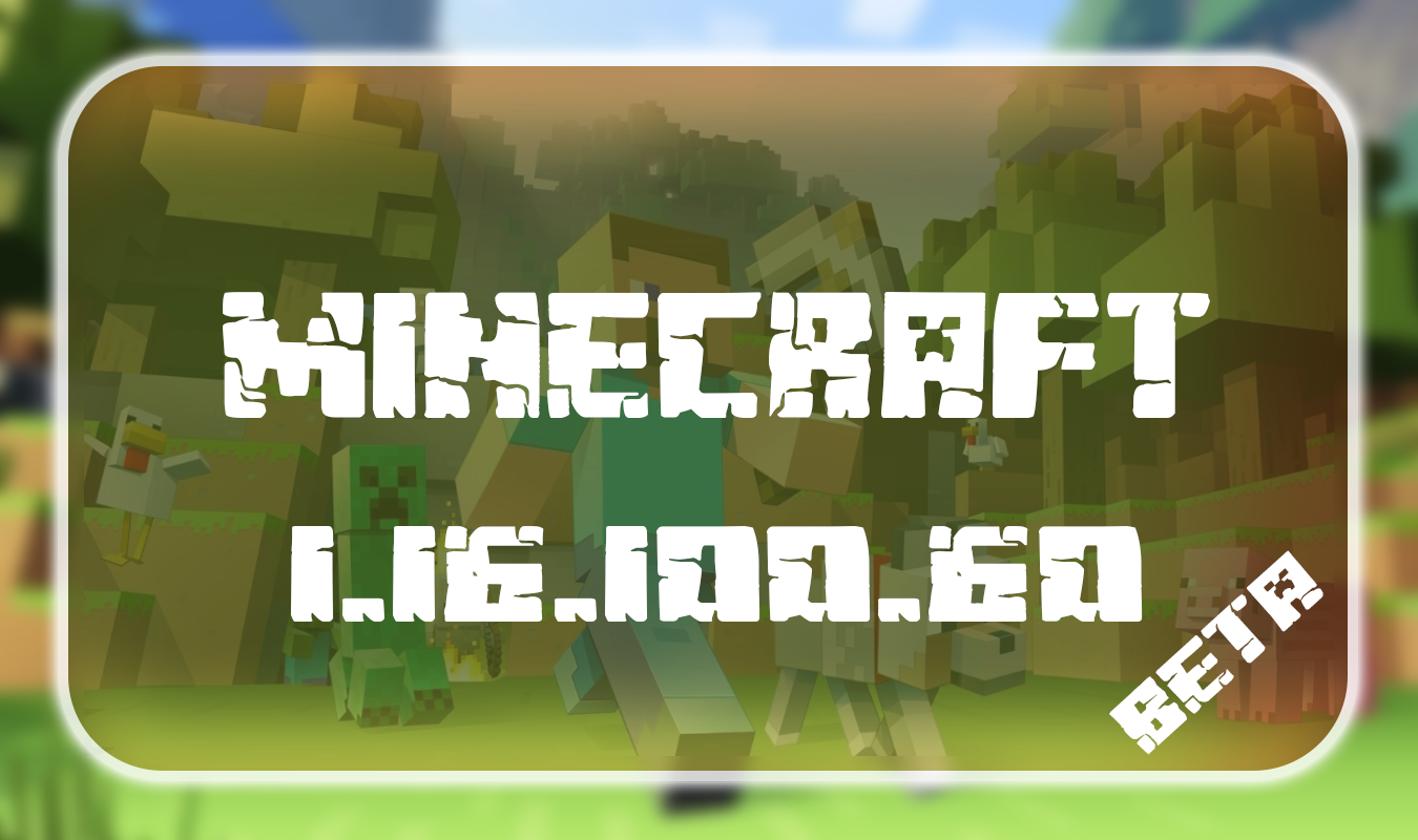 Minecraft PE 1.16.100.60 Beta