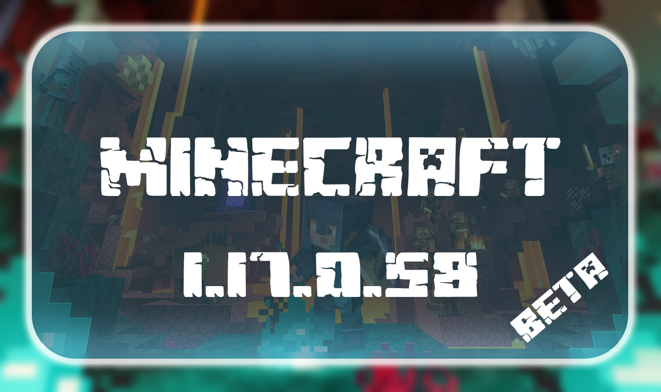Minecraft PE 1.17.0.58 Beta