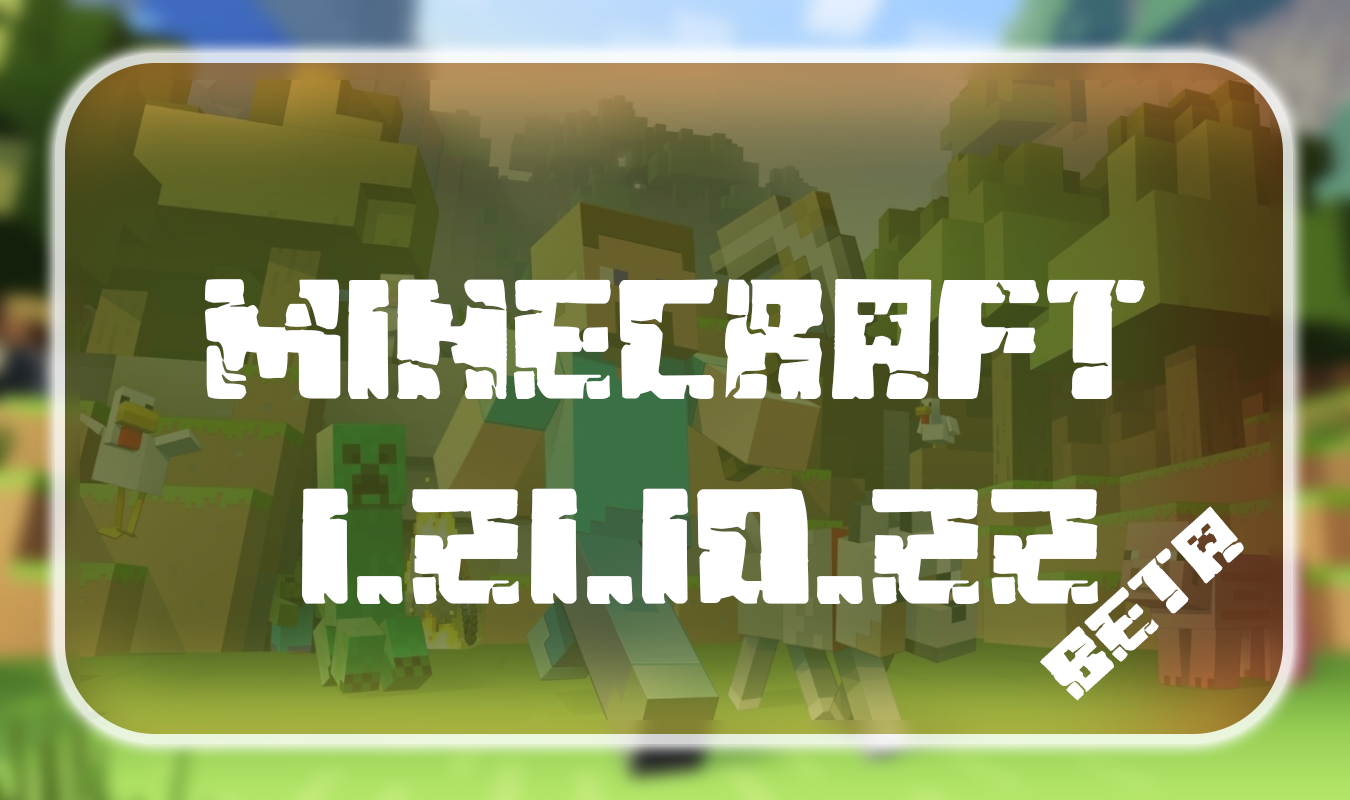 Minecraft 1.21.10.22 Beta