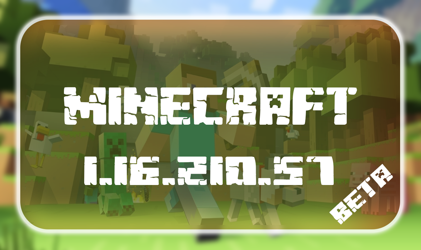 Minecraft PE 1.16.210.57 Beta