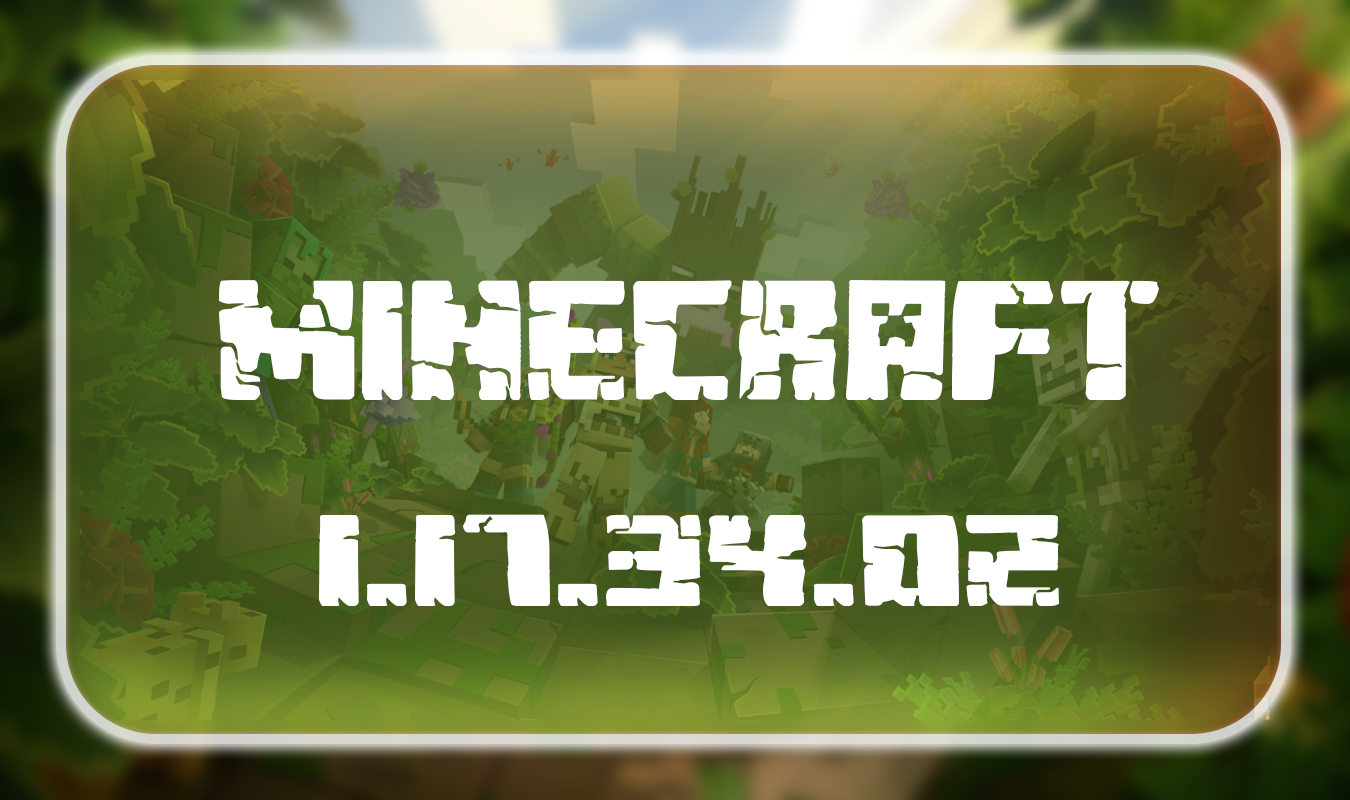 Minecraft 1.17.34.02