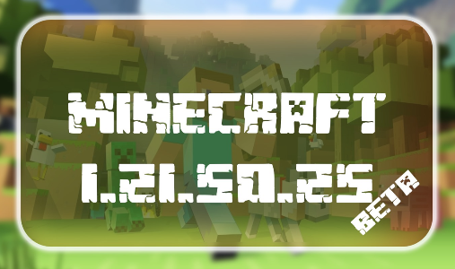 Minecraft 1.21.50.25 Beta