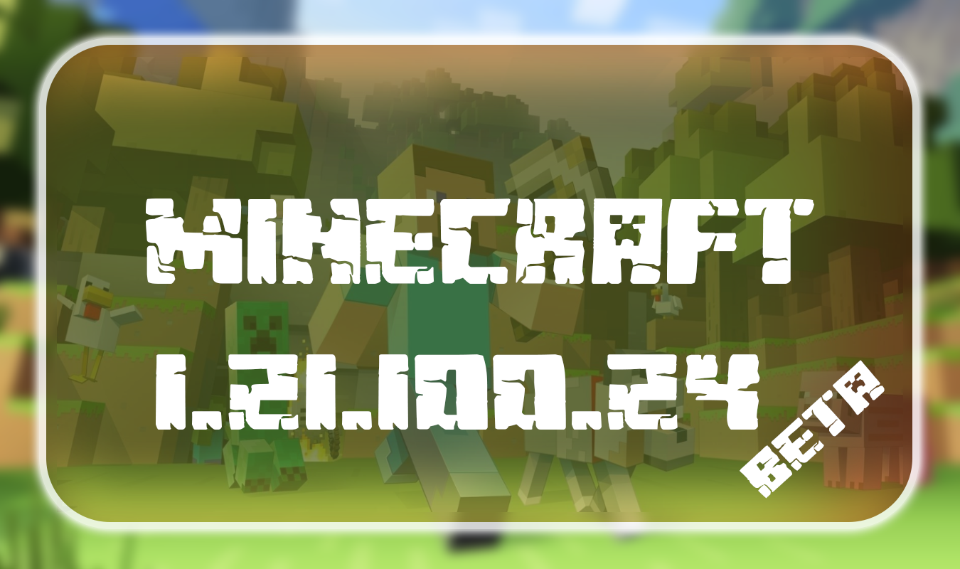 Minecraft 1.21.100.24 Beta