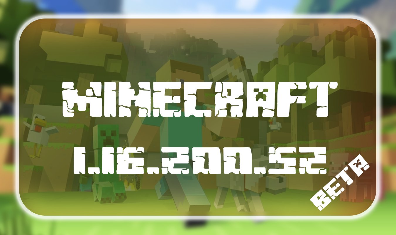 Minecraft PE 1.16.200.52 Beta