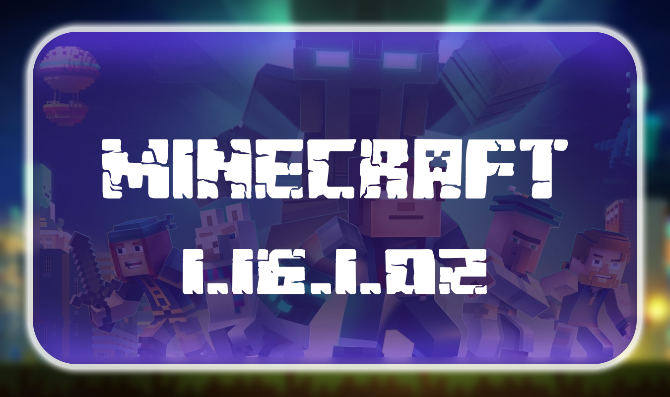 Minecraft 1.16.1.02