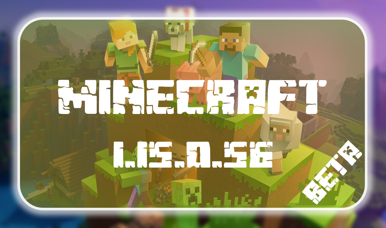 Minecraft PE 1.15.0.56 Beta