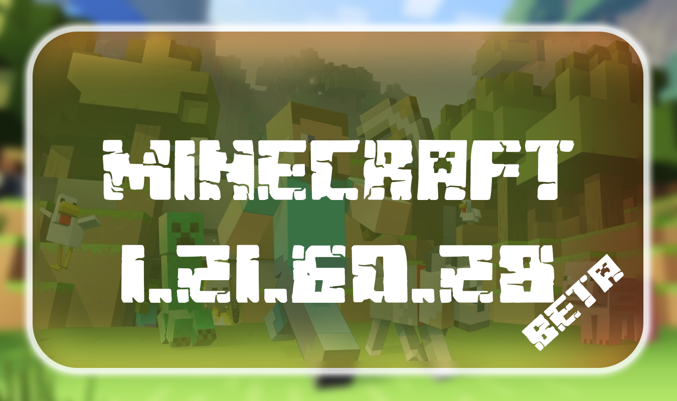 Minecraft 1.21.60.28 Beta