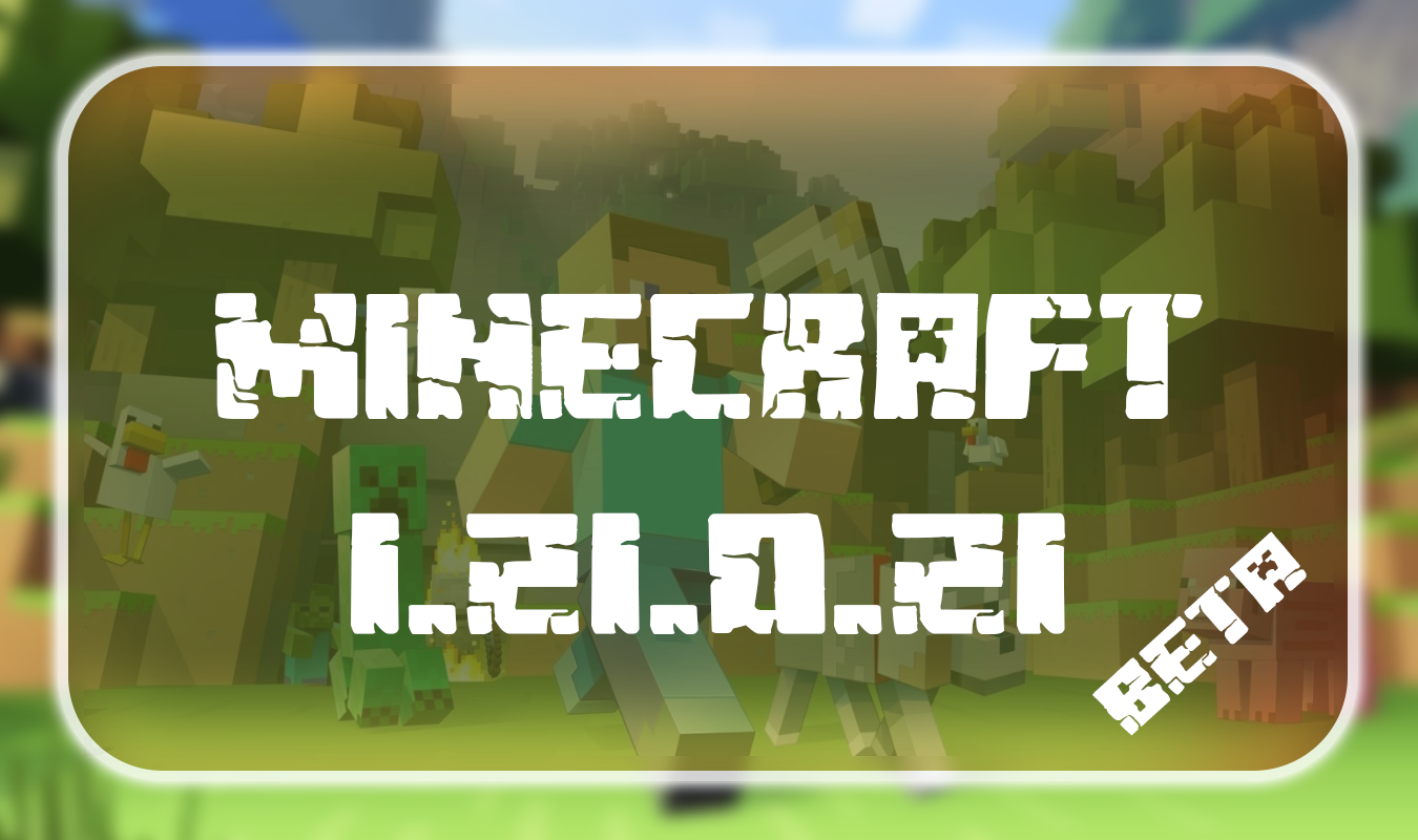 Minecraft 1.21.0.21 Beta