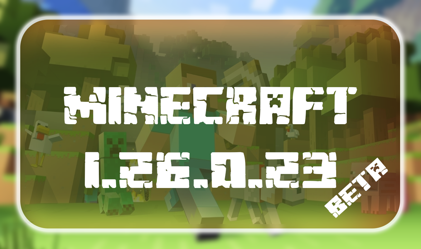 Minecraft 1.26.0.23 Beta