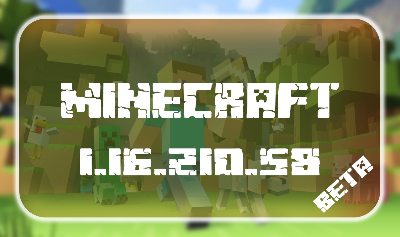 Minecraft PE 1.16.210.58 Beta