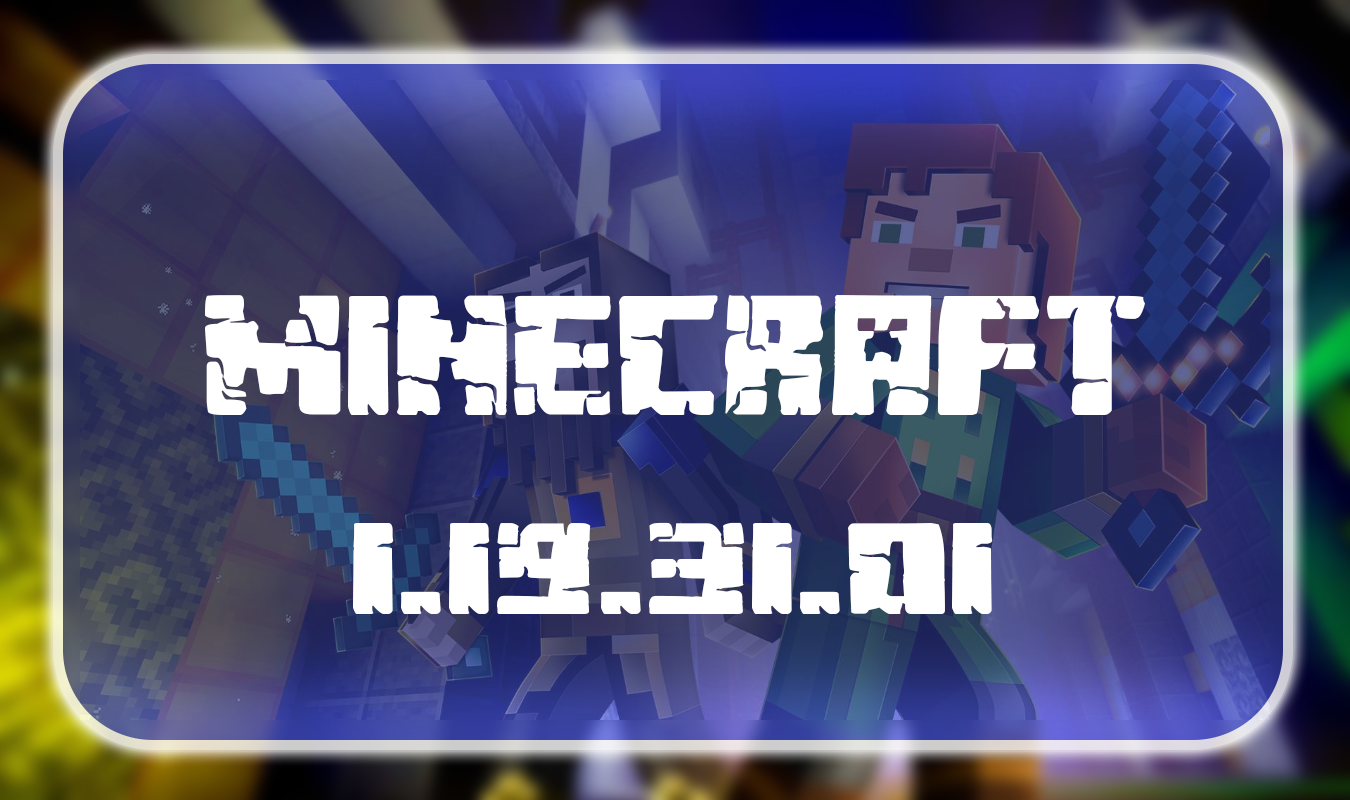 Minecraft 1.19.31.01