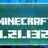 Minecraft 1.21.132.01
