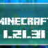 Minecraft 1.21.31.04