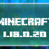 Minecraft 1.18.0.20