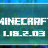 Minecraft 1.18.2.03
