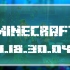Minecraft 1.18.30.04