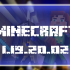 Minecraft 1.19.20.02