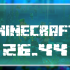 Minecraft 26.44.03