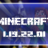 Minecraft 1.19.22.01