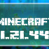 Minecraft 1.21.44.01