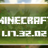 Minecraft 1.17.32.02
