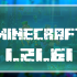 Minecraft 1.21.61.01