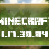 Minecraft 1.17.30.04