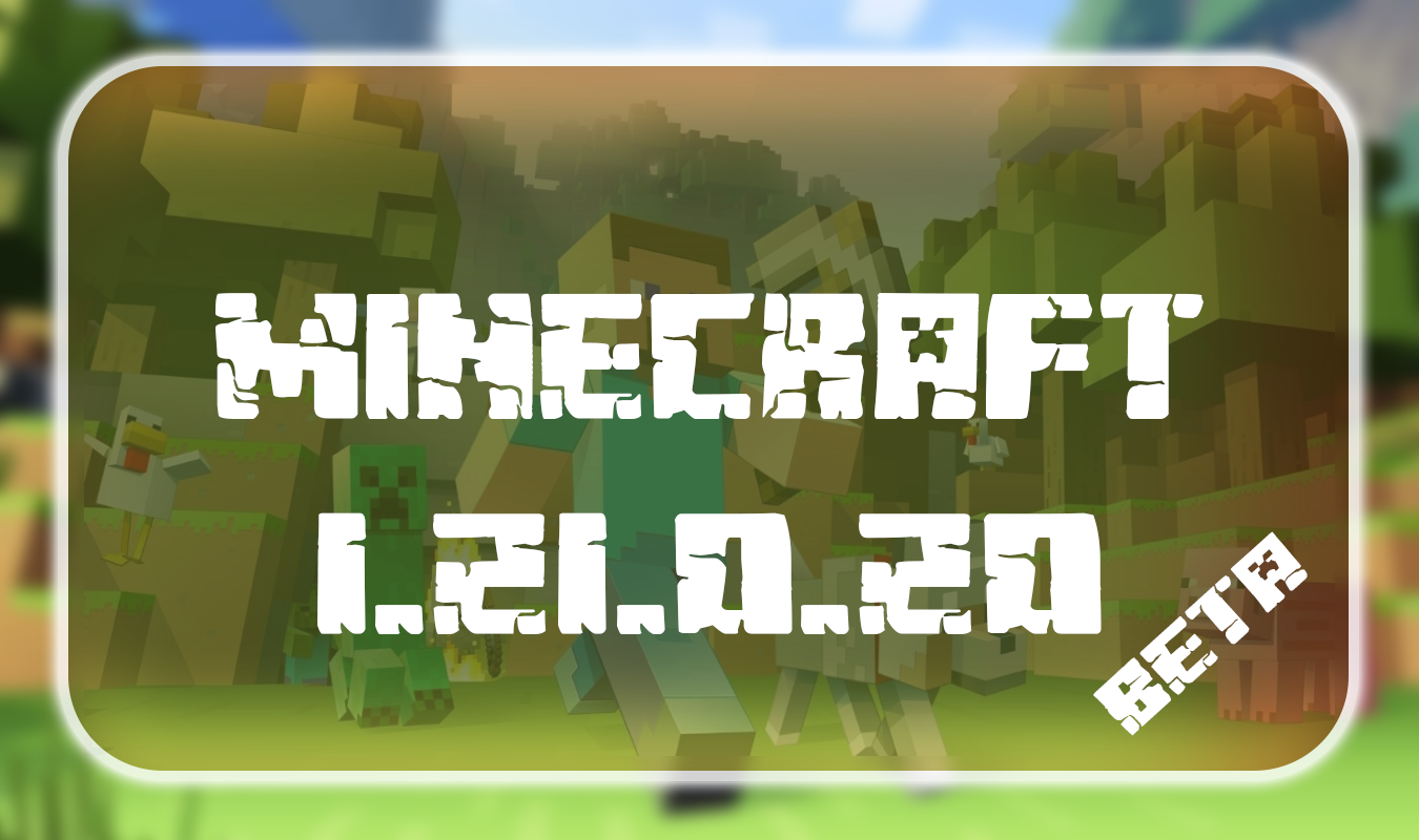 Скачать Minecraft 1.21.0.26 Beta на андроид