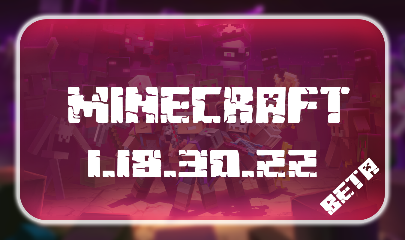 MCPE 1.18.30.22 BETA - Minecraft Bedrock Edition 