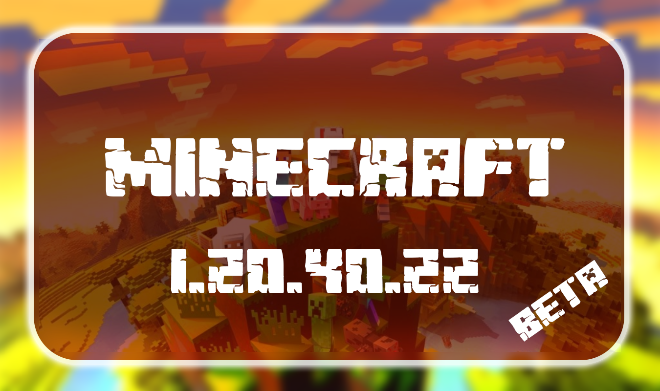 Download Minecraft PE 1.20.40.22 for Android
